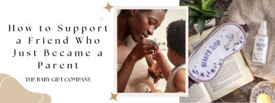 How to Support a Friend Who Just Became a Parent